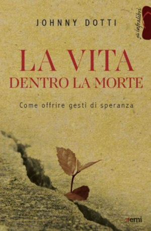 LA VITA DENTRO LA MORTE