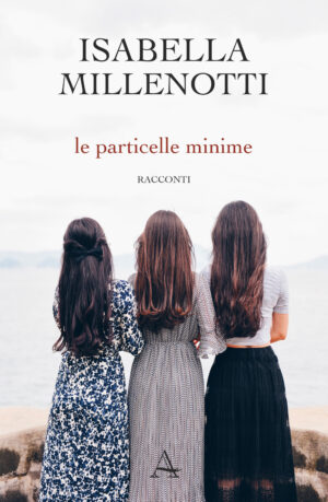 Le particelle minime. Racconti