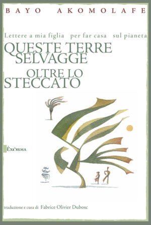 QUESTE TERRE SELVAGGE OLTRE LO STECCATO