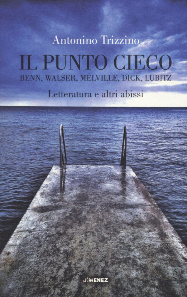 PUNTO CIECO. BENN, WALSER, MELVILLE, DICK, LUBITZ