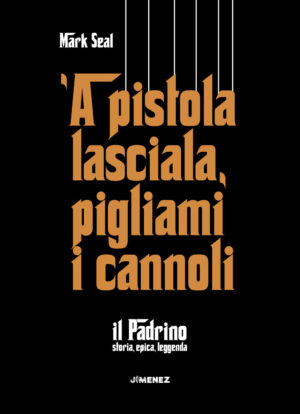 PISTOLA LASCIALA, PIGLIAMI I CANNOLI (‘A)