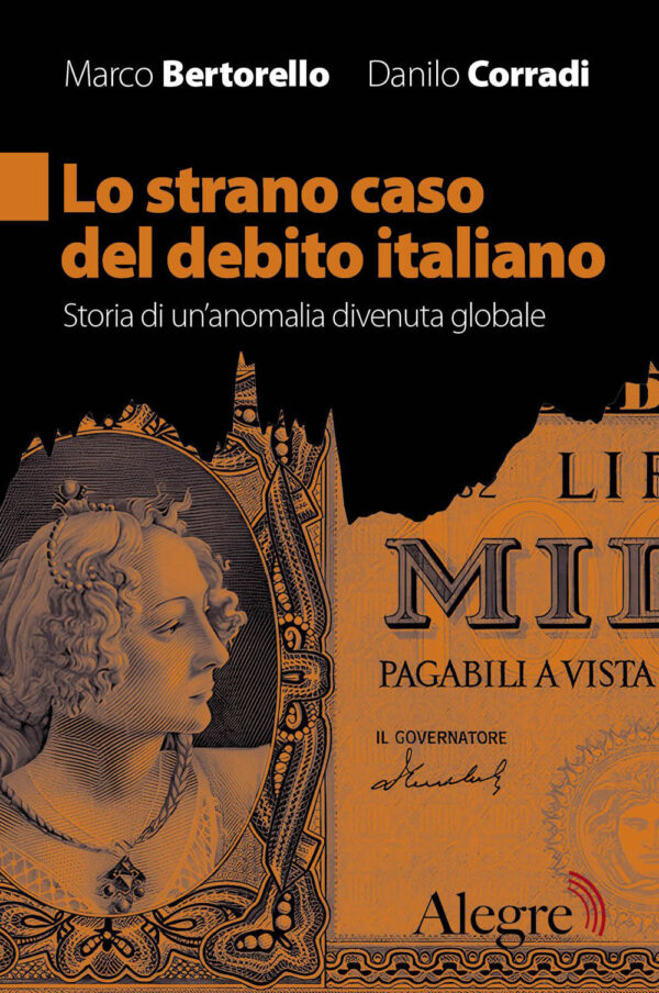 STRANO CASO DEL DEBITO ITALIANO. STORIA DI UN'ANOMALIA DIVENUTA GLOBALE (LO)