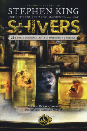 SHIVERS. 23 STORIE AGGHIACCIANTI DI SUSPENSE E TERRORE