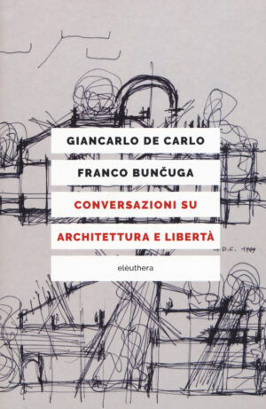 CONVERSAZIONI SU ARCHITETTURA E LIBERTÃ  N.E.