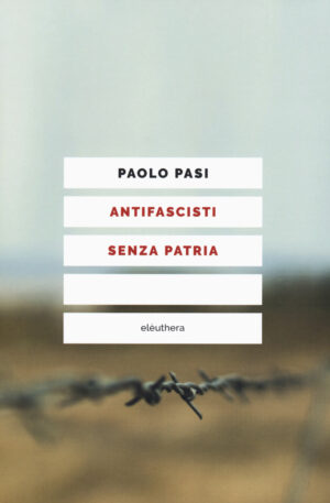 ANTIFASCISTI SENZA PATRIA