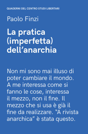 PRATICA (IMPERFETTA) DELL’ANARCHIA (LA)