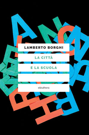 CITTÀ E LA SCUOLA (LA)