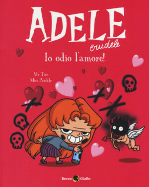 ADELE CRUDELE VOL.4 IO ODIO L’AMORE!