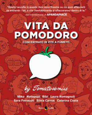 VITA DA POMODORO. CONCENTRATO DI VITE A FUMETTI