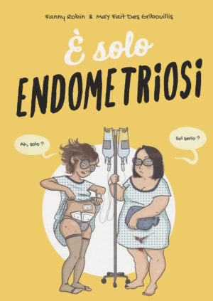 È SOLO ENDOMETRIOSI