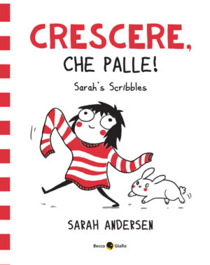 SARAH’S SCRIBBLES. CRESCERE, CHE PALLE! NUOVA EDIZ.