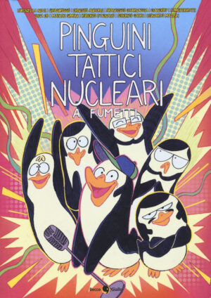 PINGUINI TATTICI NUCLEARI A FUMETTI. NUOVA EDIZ.