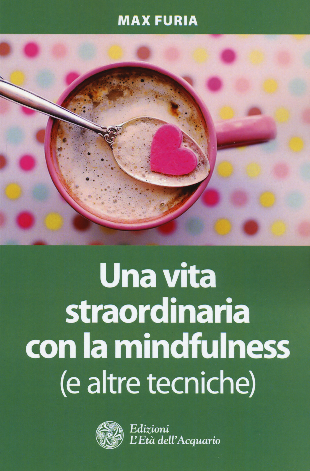 UNA VITA STRAORDINARIA CON LA MINDFULNESS