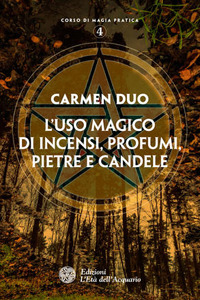 USO MAGICO DI INCENSI, PROFUMI, PIETRE E CANDELE (L’)