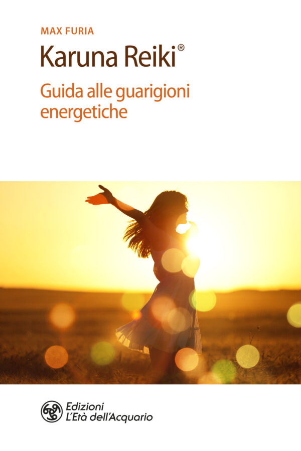 KARUNA REIKI®. GUIDA ALLE GUARIGIONI ENERGETICHE