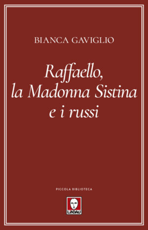 RAFAELLO, LA MADONNA SISTINA E I RUSSI