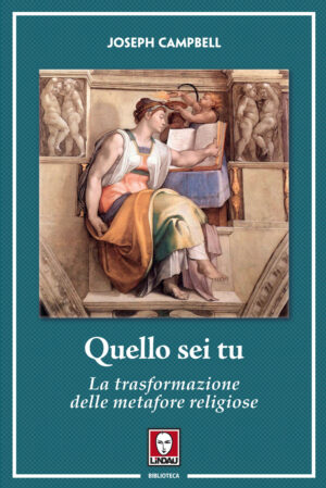 QUELLO SEI TU. LA TRASFORMAZIONE DELLE METAFORE RELIGIOSE