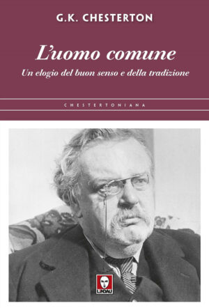 UOMO COMUNE. UN ELOGIO DEL BUON SENSO E DELLA TRADIZIONE (L’)