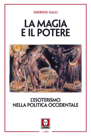 MAGIA E IL POTERE. L’ESOTERISMO NELLA POLITICA OCCIDENTALE (LA)