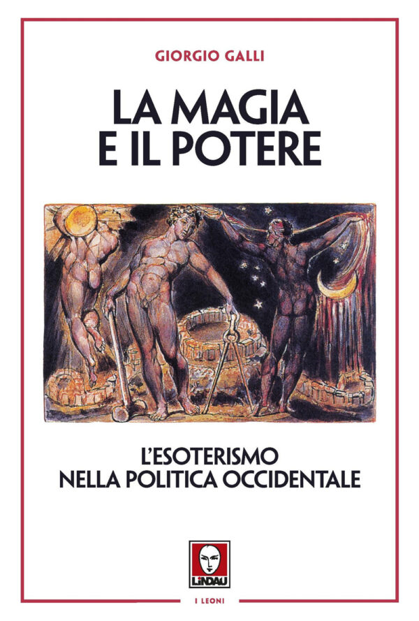 MAGIA E IL POTERE. L'ESOTERISMO NELLA POLITICA OCCIDENTALE (LA)