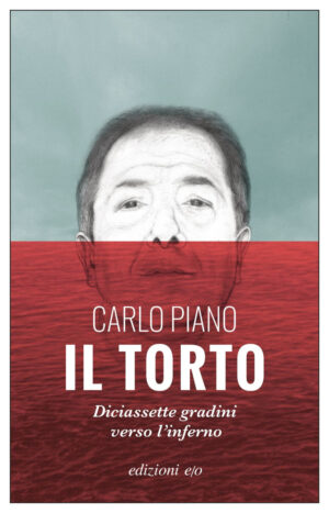 TORTO. DICIASSETTE GRADINI VERSO L'INFERNO (IL)