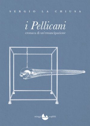 PELLICANI. CRONACA DI UN’EMANCIPAZIONE (I)