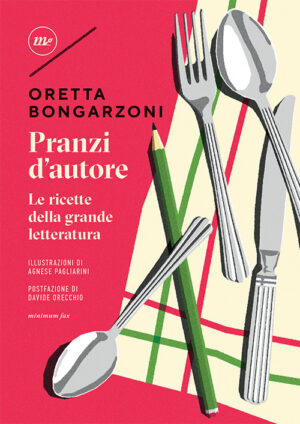 PRANZI D’AUTORE. LE RICETTE DELLA GRANDE LETTERATURA