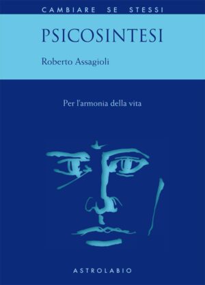 PSICOSINTESI-PER L’ARMONIA DELLA VITA