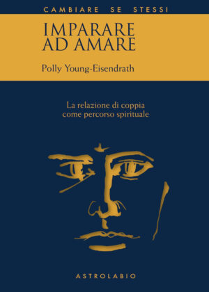 IMPARARE AD AMARE. LA RELAZIONE DI COPPIA COME PERCORSO SPIRITUALE