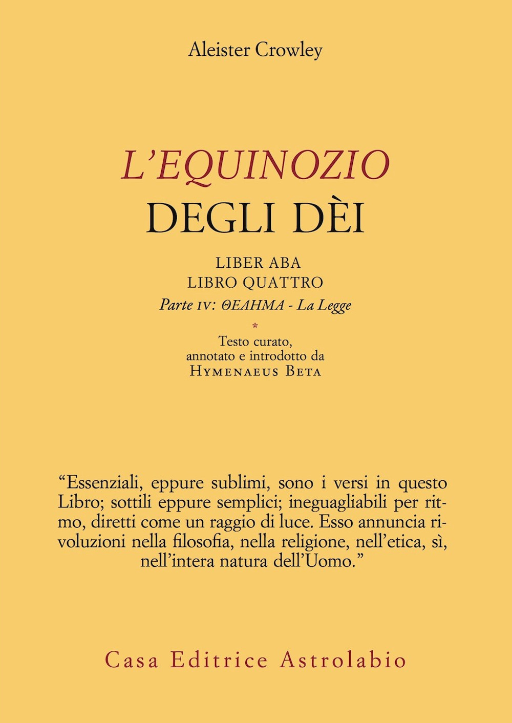EQUINOZIO DEGLI DÈI. LIBER ABA, LIBRO QUATTRO. PARTE IV: THELEMA - LA LEGGE (L')