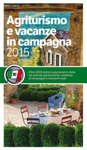 AGRITURISMO E VACANZE IN CAMPAGNA 2015