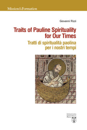 TRAITS OF PAULINE SPIRITUALITY FOR OUR TIMES. TRATTI DI SPIRITUALITÀ PAOLINA PER I NOSTRI TEMPI