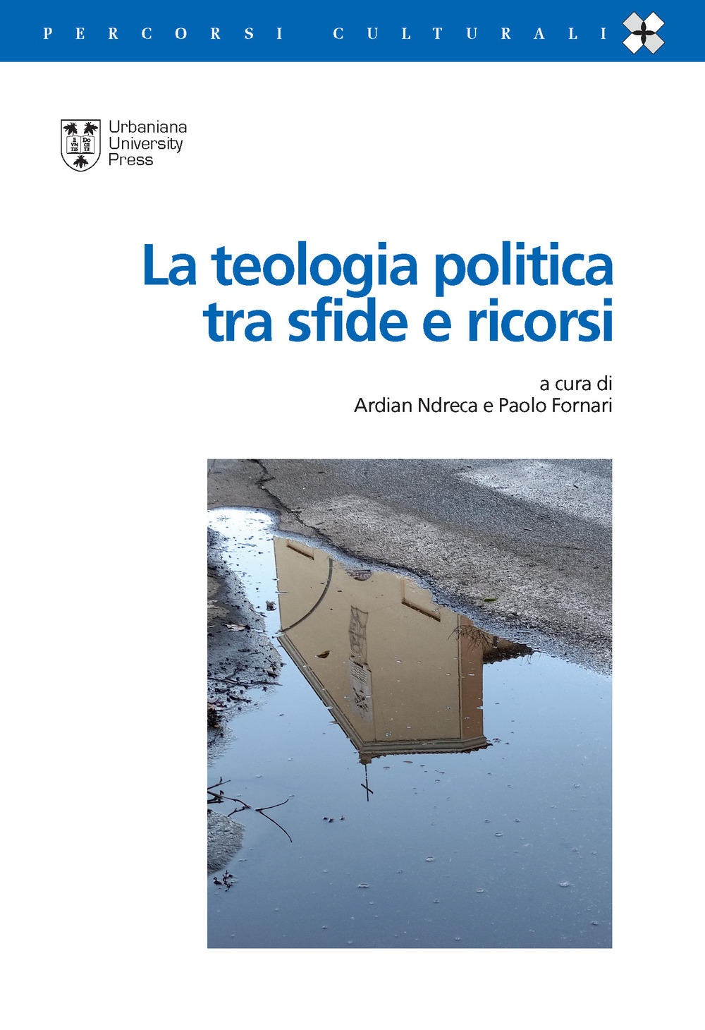 TEOLOGIA POLITICA TRA SFIDE E RICORSI (LA)