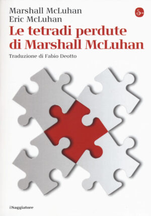 TETRADI PERDUTE DI MARSHALL MCLUHAN (LE)