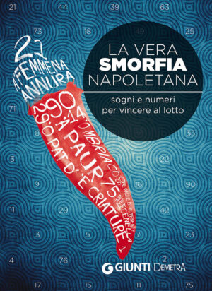 VERA SMORFIA NAPOLETANA. SOGNI E NUMERI PER VINCERE AL LOTTO (LA)