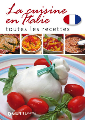 CUISINE EN ITALIE. TOUTES LES RECETTES (LA)