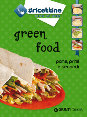 GREEN FOOD. PANE, PRIMI E SECONDI
