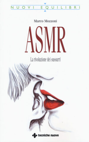 ASMR. LA RIVOLUZIONE DEI SUSSURRI