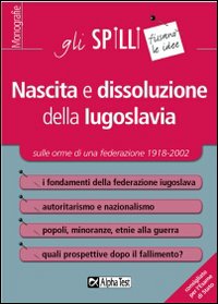 NASCITA E DISSOLUZIONE DELLA IUGOSLAVIA