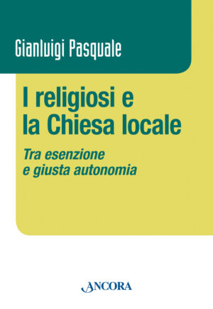 RELIGIOSI E LA CHIESA LOCALE. TRA ESENZIONE E GIUSTA AUTONOMIA (I)