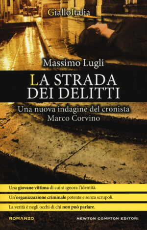 STRADA DEI DELITTI. UN'INDAGINE DEL CRONISTA MARCO CORVINO (LA)