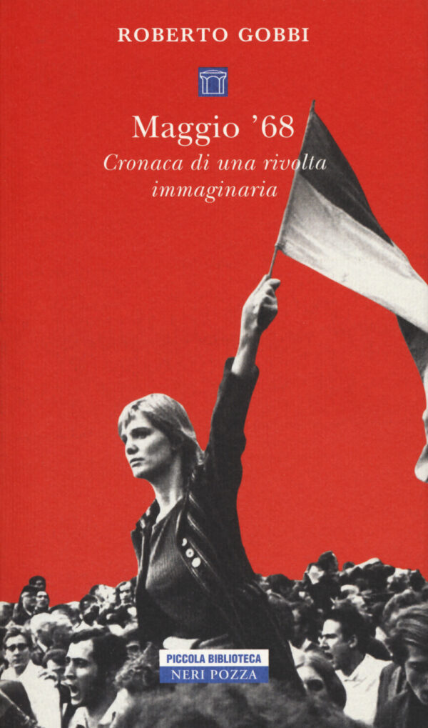 MAGGIO '68. CRONACA DI UNA RIVOLTA IMMAGINARIA