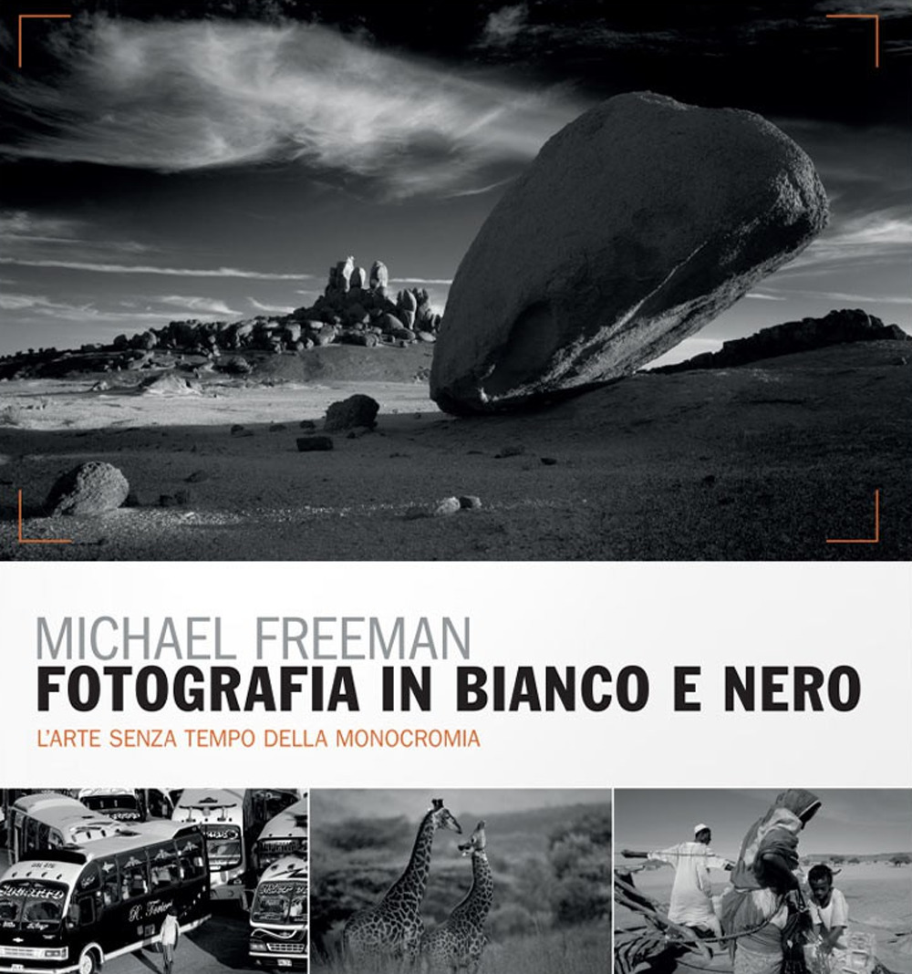 FOTOGRAFIA IN BIANCO E NERO. IL NUOVO BIANCO E NERO. L'ARTE SENZA TEMPO DELLA MONOCROMIA
