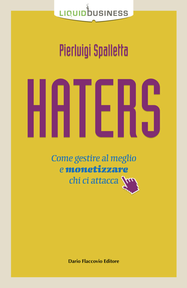 HATERS. COME GESTIRE AL MEGLIO E MONETIZZARE CHI CI ATTACCA