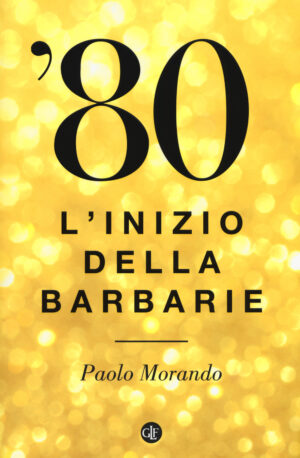 '80. L'INIZIO DELLA BARBARIE