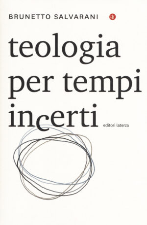 TEOLOGIA PER TEMPI INCERTI