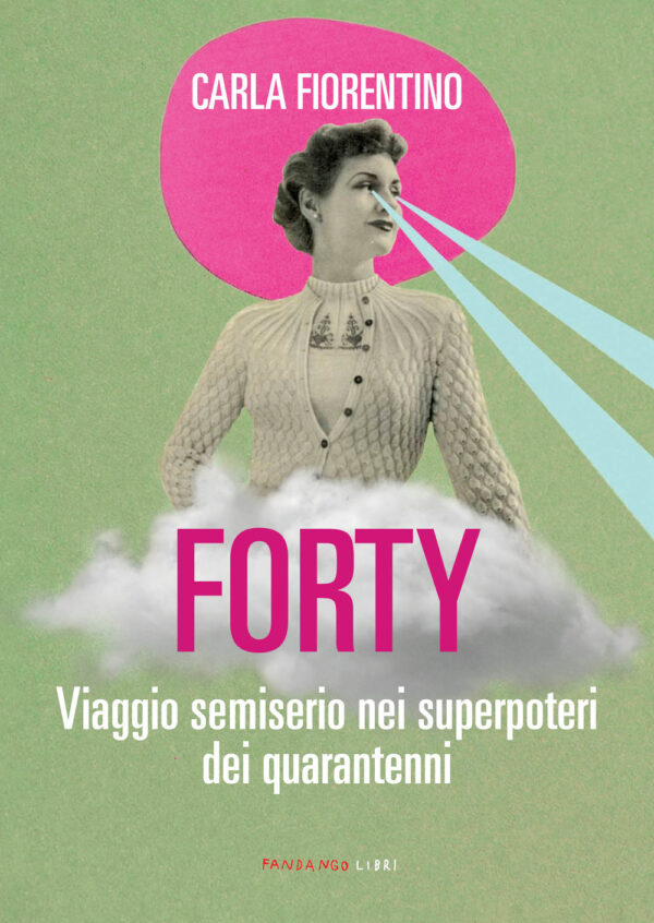 FORTY. VIAGGIO SEMISERIO NEI SUPERPOTERI DEI QUARANTENNI