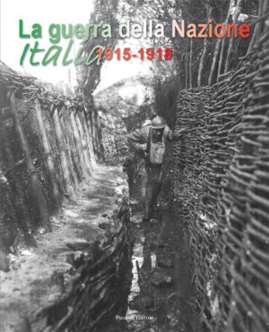 LA GUERRA DELLA NAZIONE ITALIA 1915-1918