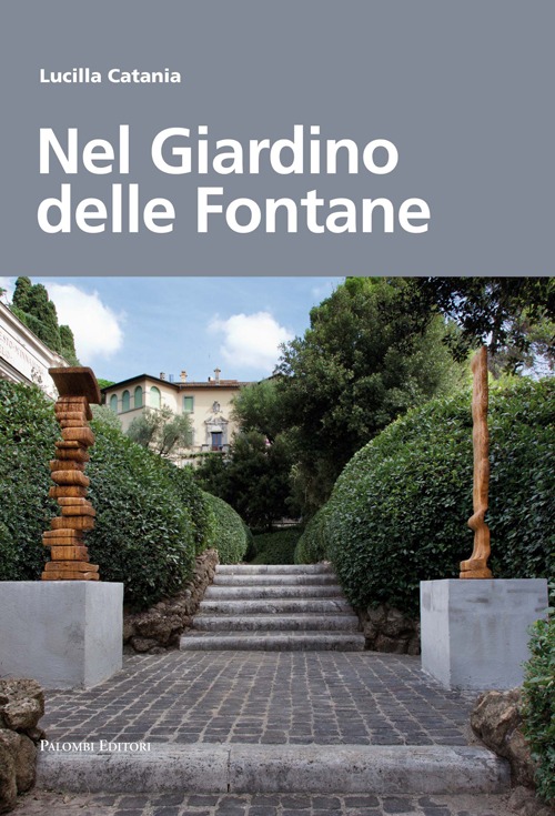 NEL GIARDINO DELLE FONTANE - LUCILLA CATANIA
