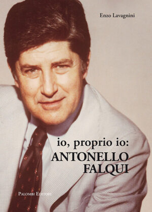 IO PROPRIO IO: ANTONELLO FALQUI